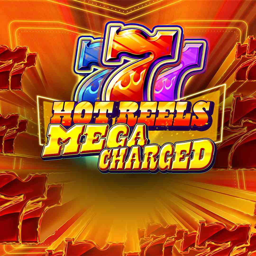 777 Hot Reels: Megacharged